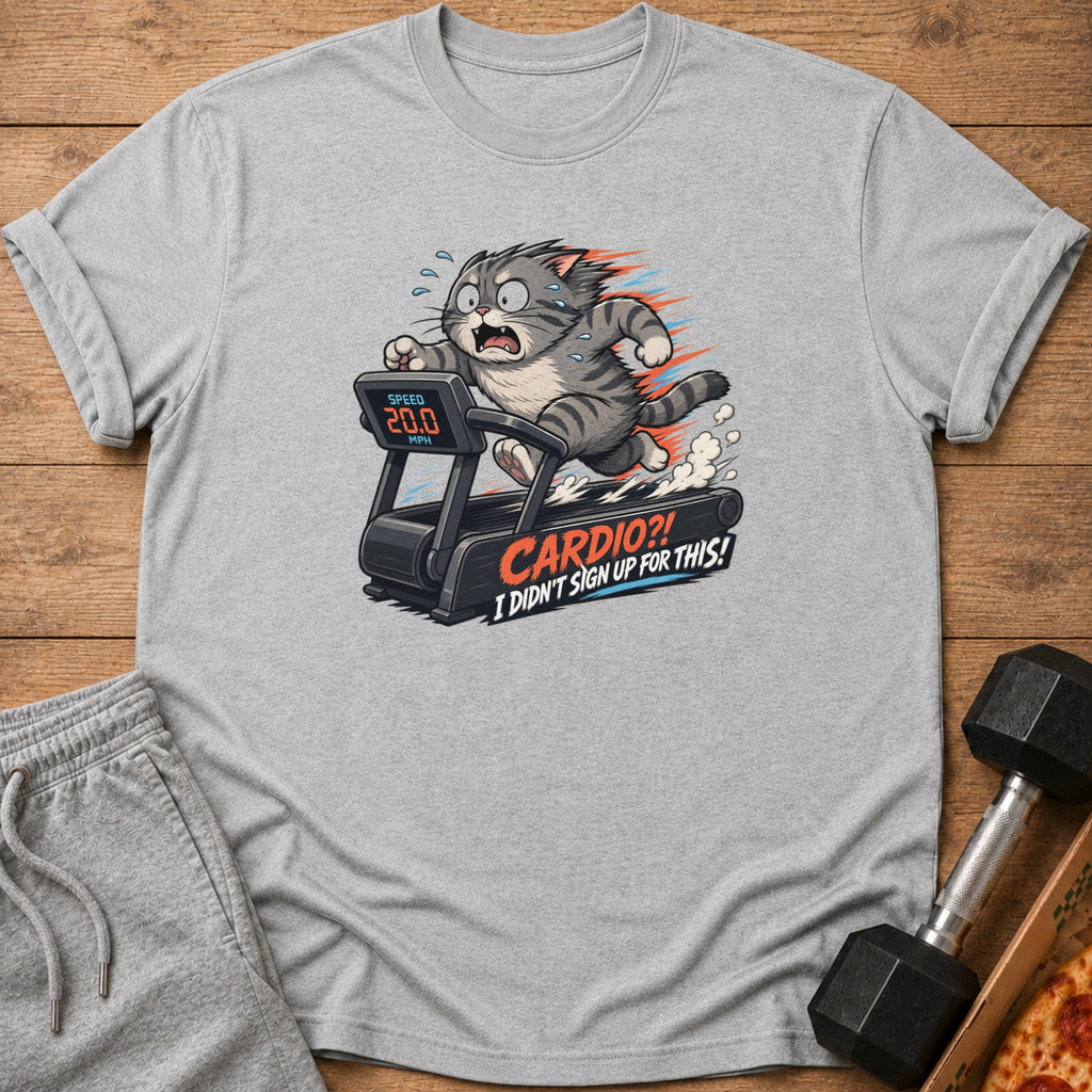 Gray t-shirt graphic of a cartoon cat running on a treadmill, with text "CARDIO?! I DIDN'T SIGN UP FOR THIS!"
