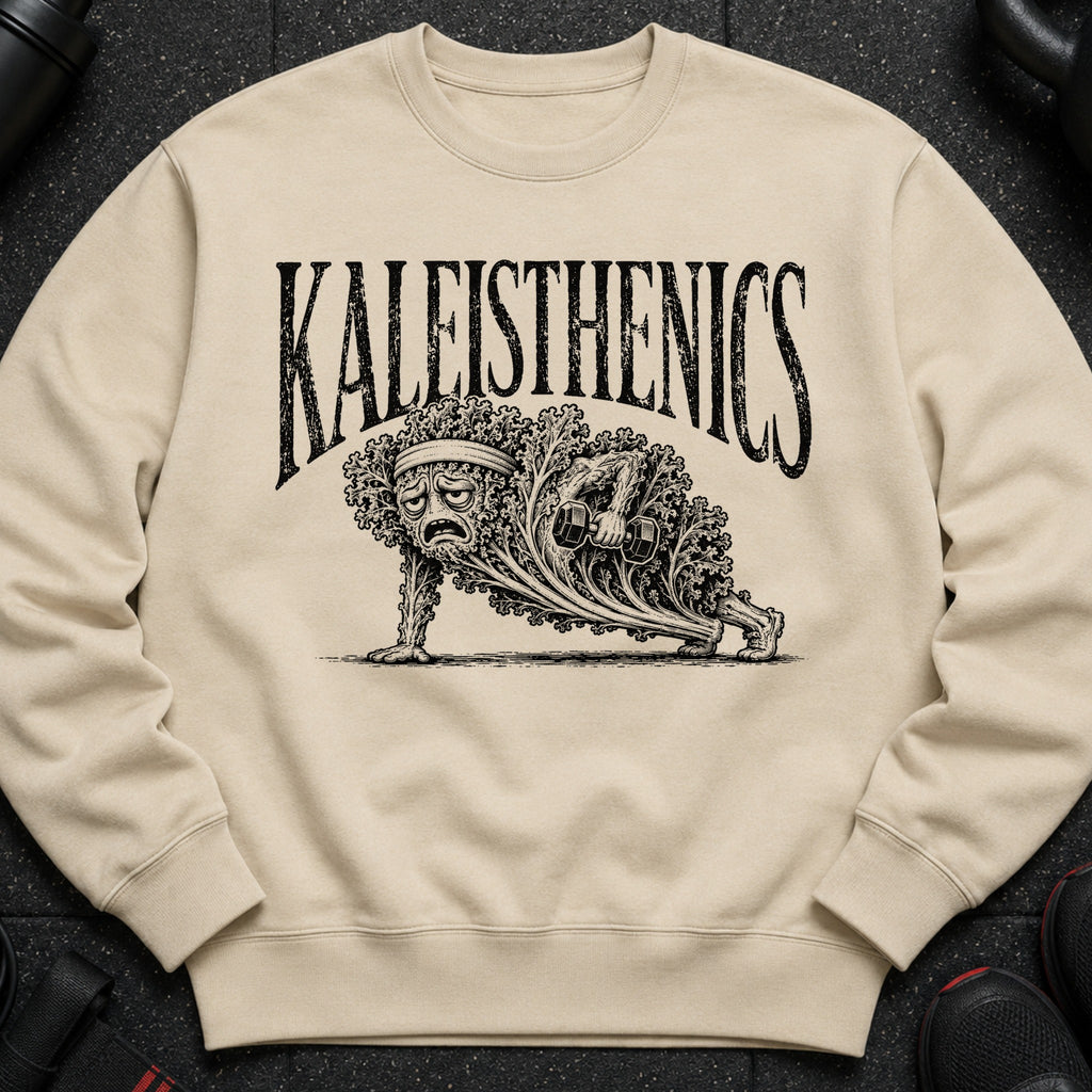 Light beige sweatshirt with black graphic text "KALEISTHENICS" and a kale character doing a plank.