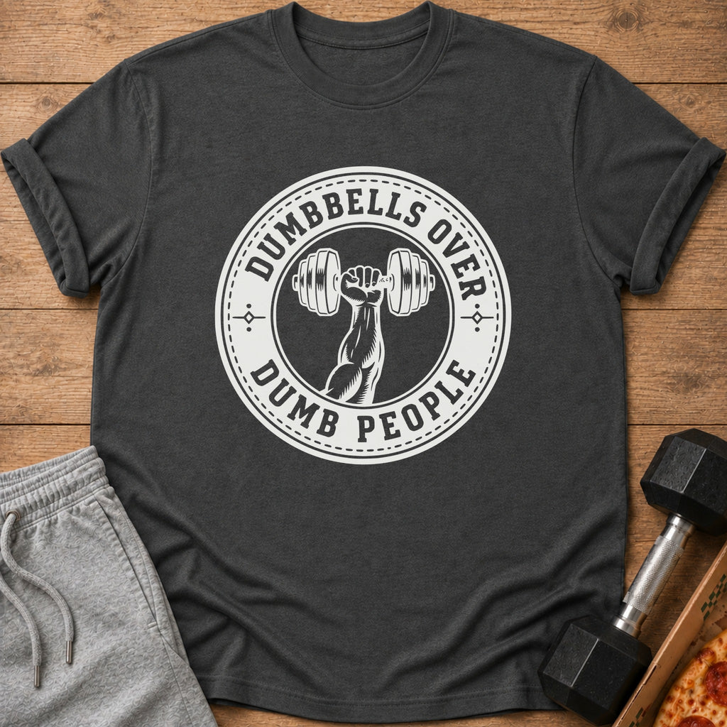 Dark gray t-shirt with a white circular graphic: arm lifting a dumbbell, text "DUMBBELLS OVER DUMB PEOPLE".