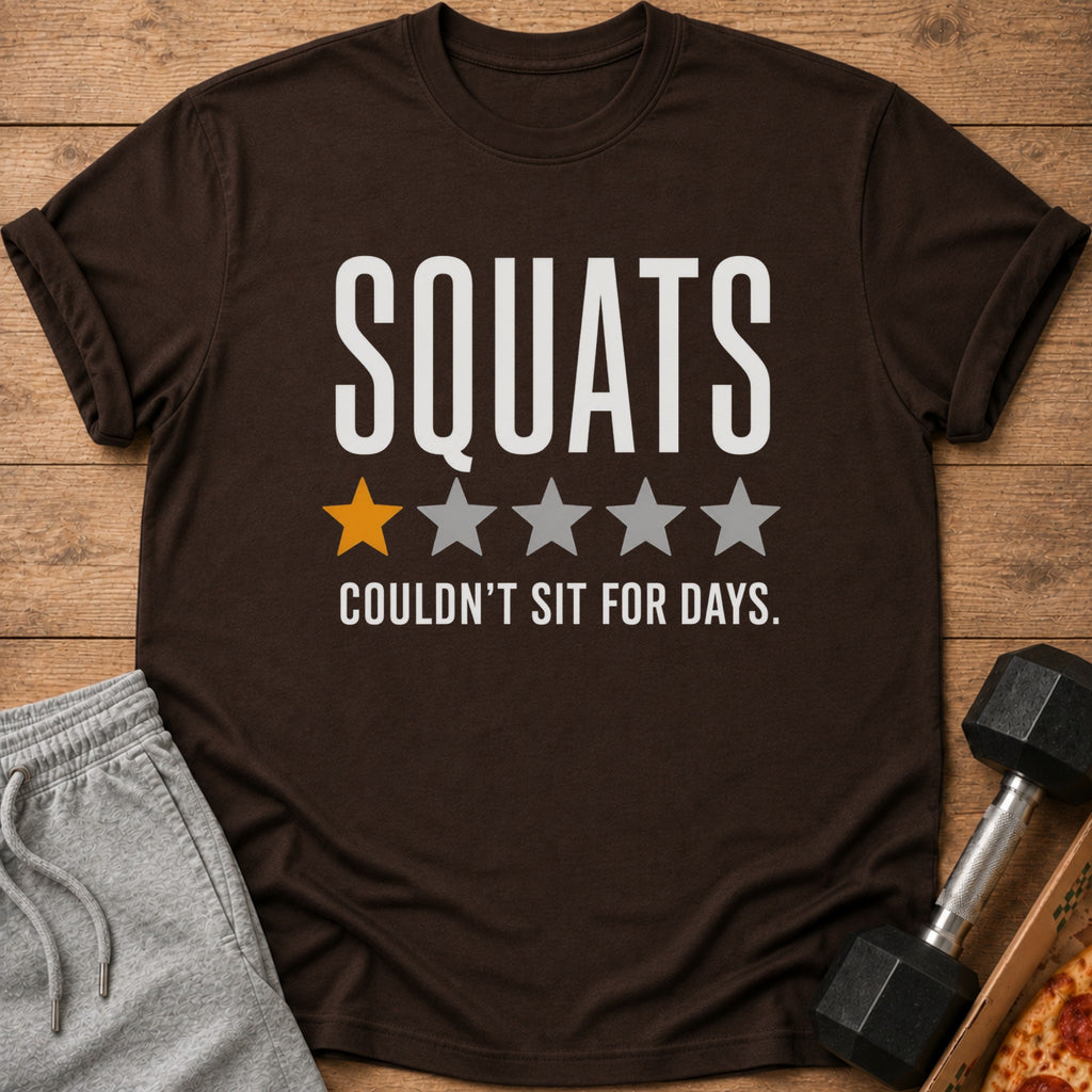 Brown t-shirt with "SQUATS" and "COULDN'T SIT FOR DAYS." text.