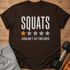 Brown t-shirt with "SQUATS" and "COULDN'T SIT FOR DAYS." text.