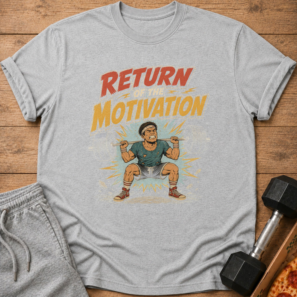 Grey t-shirt graphic with text "RETURN OF THE MOTIVATION" and a cartoon man lifting weights.