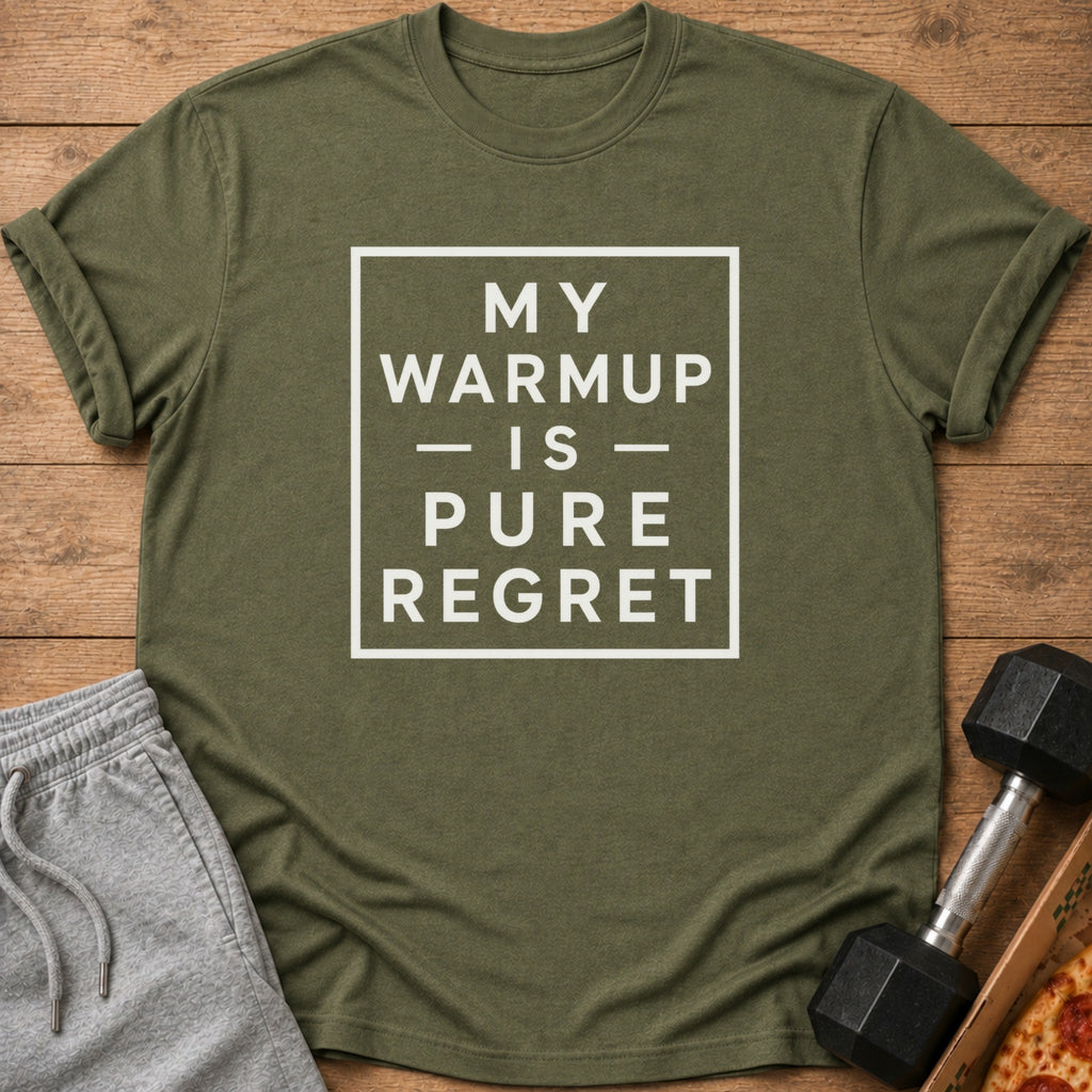 Green t-shirt with text "MY WARMUP IS PURE REGRET" in a box.