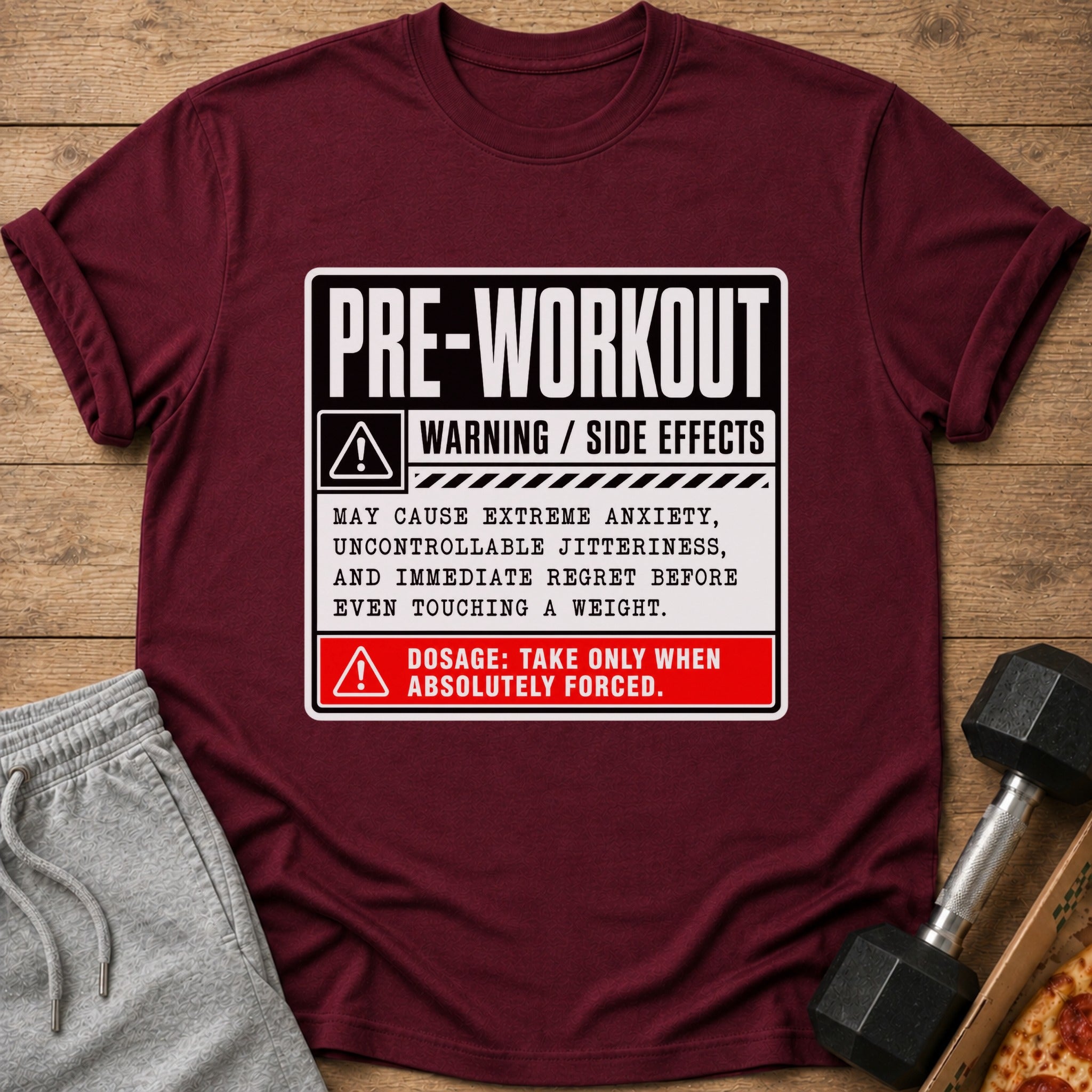 Maroon t-shirt with "PRE-WORKOUT WARNING / SIDE EFFECTS" text and funny disclaimer.