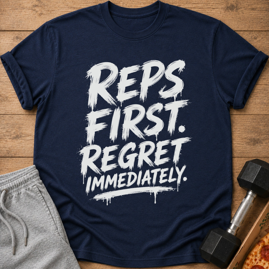 Navy t-shirt with white text "REPS FIRST. REGRET IMMEDIATELY."