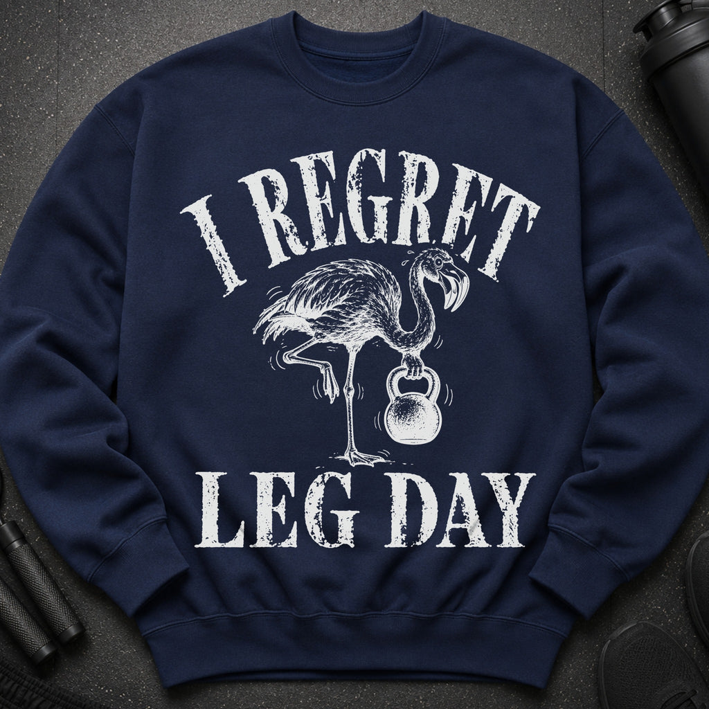 Navy sweatshirt with distressed print: Flamingo holding kettlebell, "I Regret Leg Day".