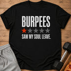 Black t-shirt with "BURPEES SAW MY SOUL LEAVE" text and one red star.