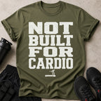 Olive green t-shirt with "NOT BUILT FOR CARDIO" text and treadmill graphic.