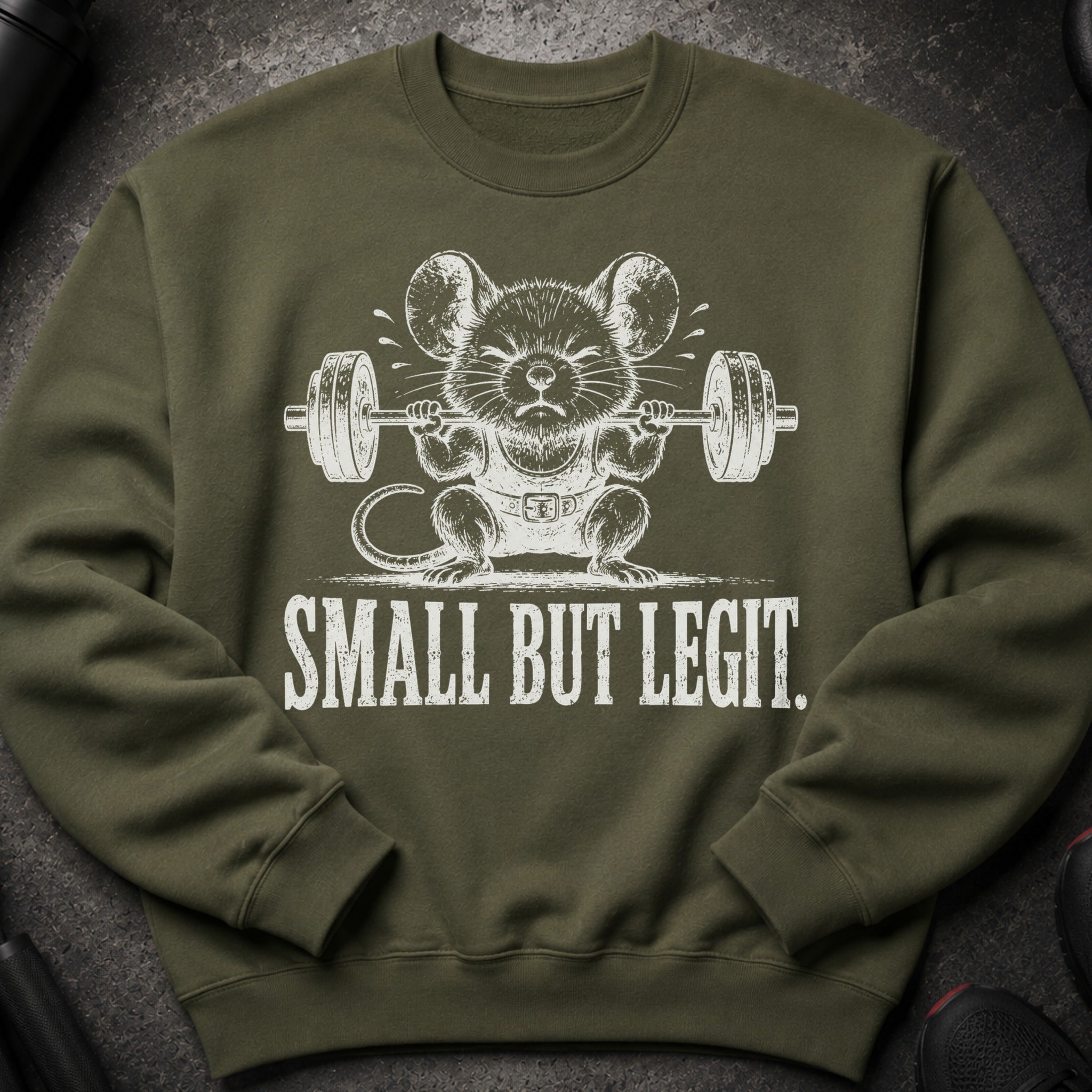 Olive green sweatshirt with a mouse weightlifting graphic and "SMALL BUT LEGIT." text.