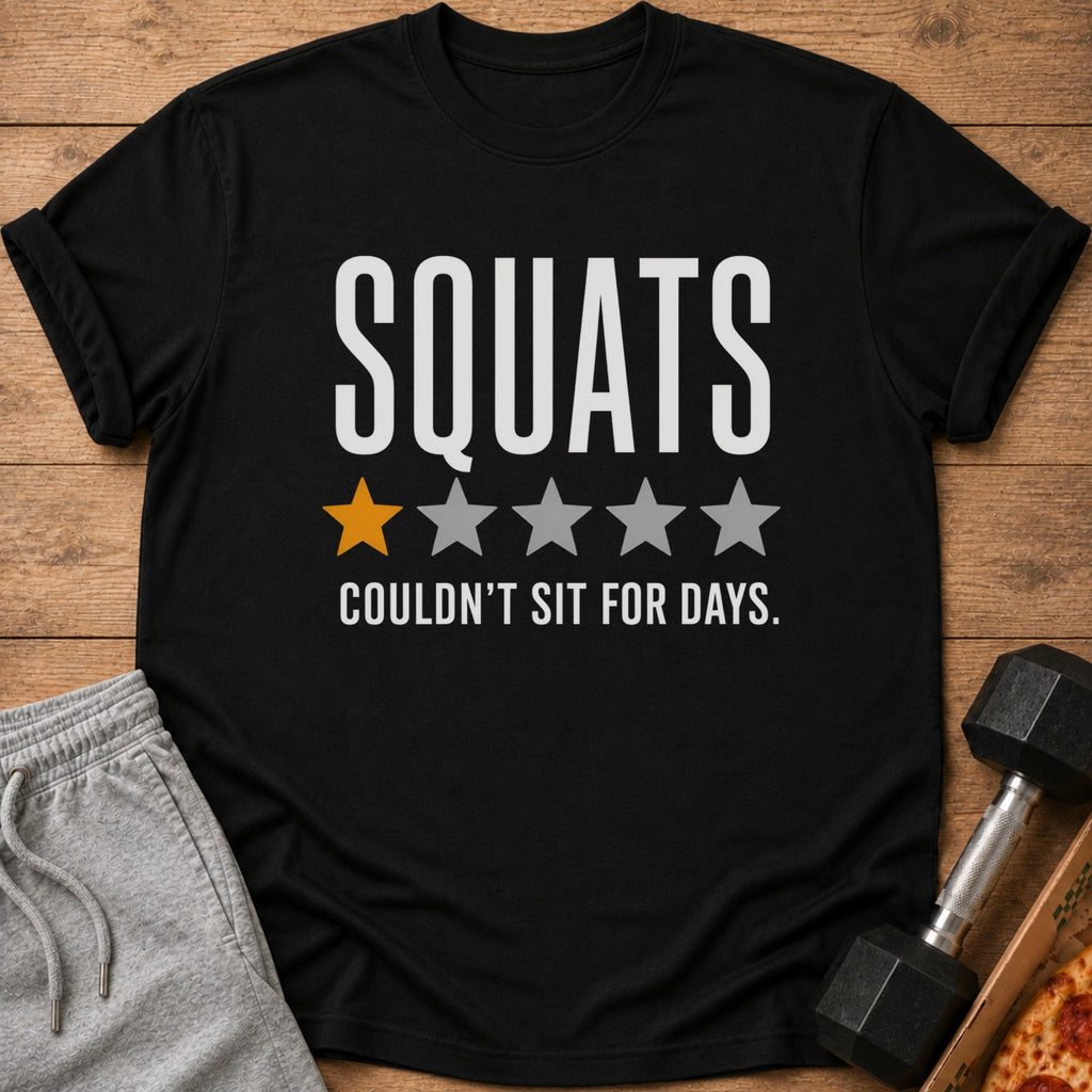 Black t-shirt with "SQUATS" and "COULDN'T SIT FOR DAYS." text.
