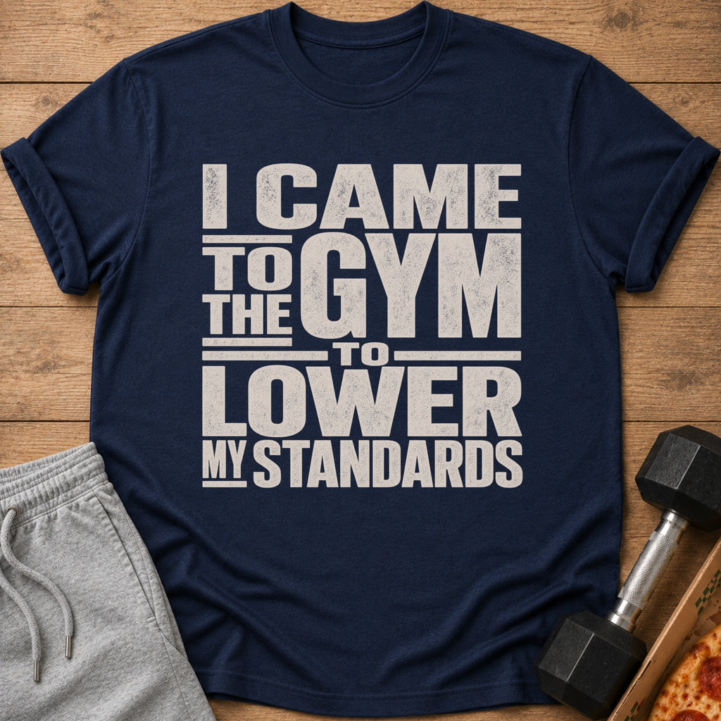 Navy t-shirt with "I came to the gym to lower my standards" text.