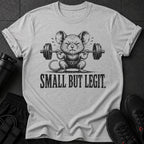 Gray t-shirt with a drawing of a mouse lifting a barbell, text "SMALL BUT LEGIT."