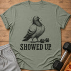 T-shirt with pigeon lifting dumbbell and text "SHOWED UP."