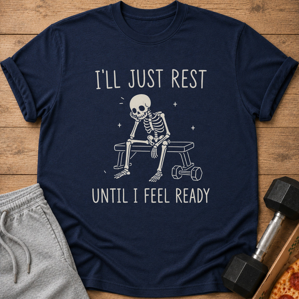 Navy t-shirt with skeleton on bench and text "I'LL JUST REST UNTIL I FEEL READY".
