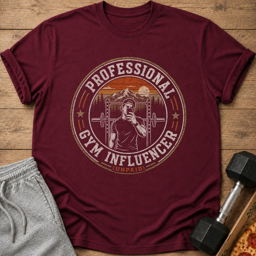 Maroon t-shirt with "Professional Gym Influencer (Unpaid)" graphic and gym scene.