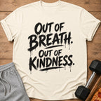 Cream t-shirt with black text "OUT OF BREATH. OUT OF KINDNESS."