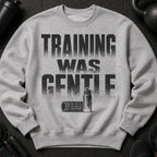 Gray sweatshirt with "TRAINING WAS GENTLE" text and gym accessories.