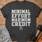 Dark grey t-shirt with "Minimal Effort Maximum Credit" text and a checklist icon.
