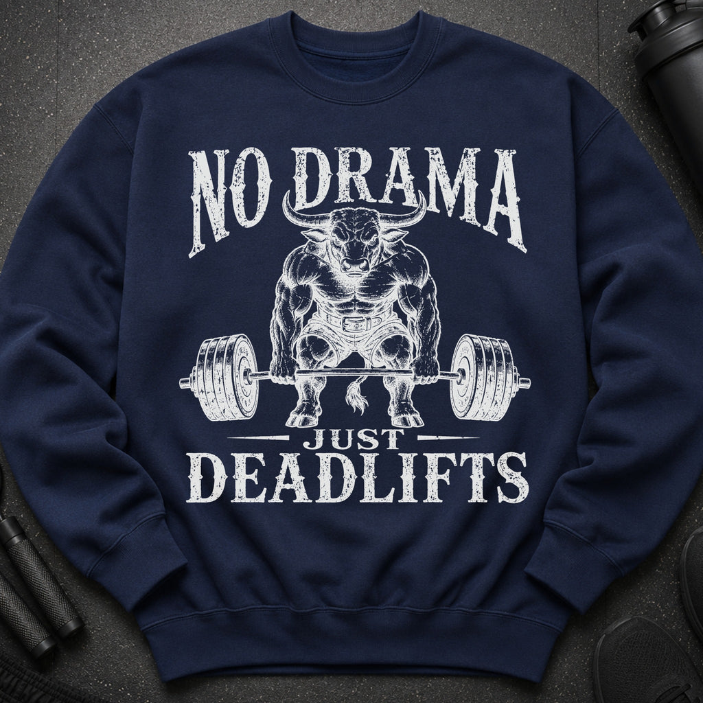Navy sweatshirt with "NO DRAMA JUST DEADLIFTS" and a muscular bull lifting weights.