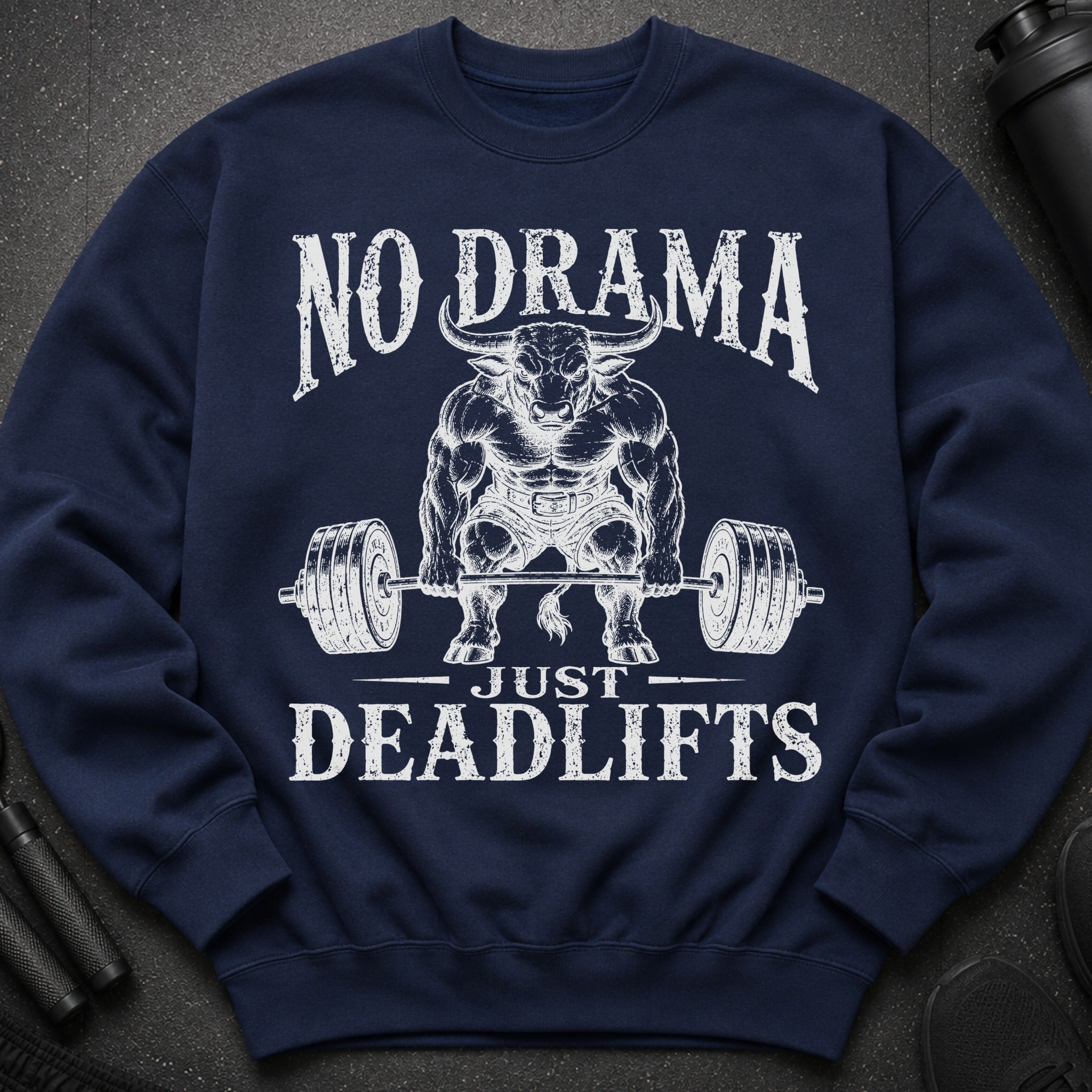 Navy sweatshirt with "NO DRAMA JUST DEADLIFTS" and a muscular bull lifting weights.