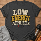 Dark gray t-shirt with "LOW ENERGY ATHLETE" text and a low battery icon.