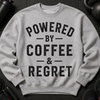 Gray sweatshirt with text "POWERED BY COFFEE & REGRET" and gym equipment.