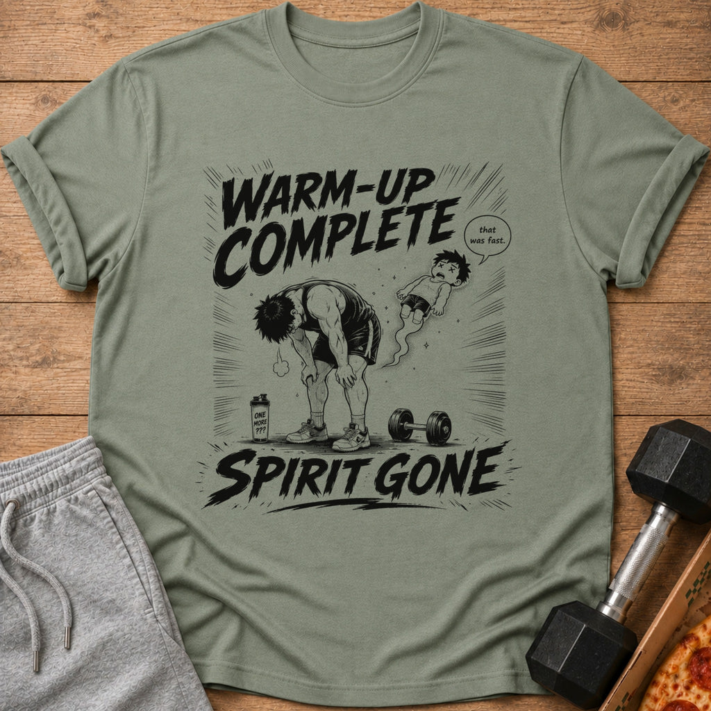 T-shirt graphic: man exhausted, dumbbell, text "Warm-up Complete Spirit Gone".