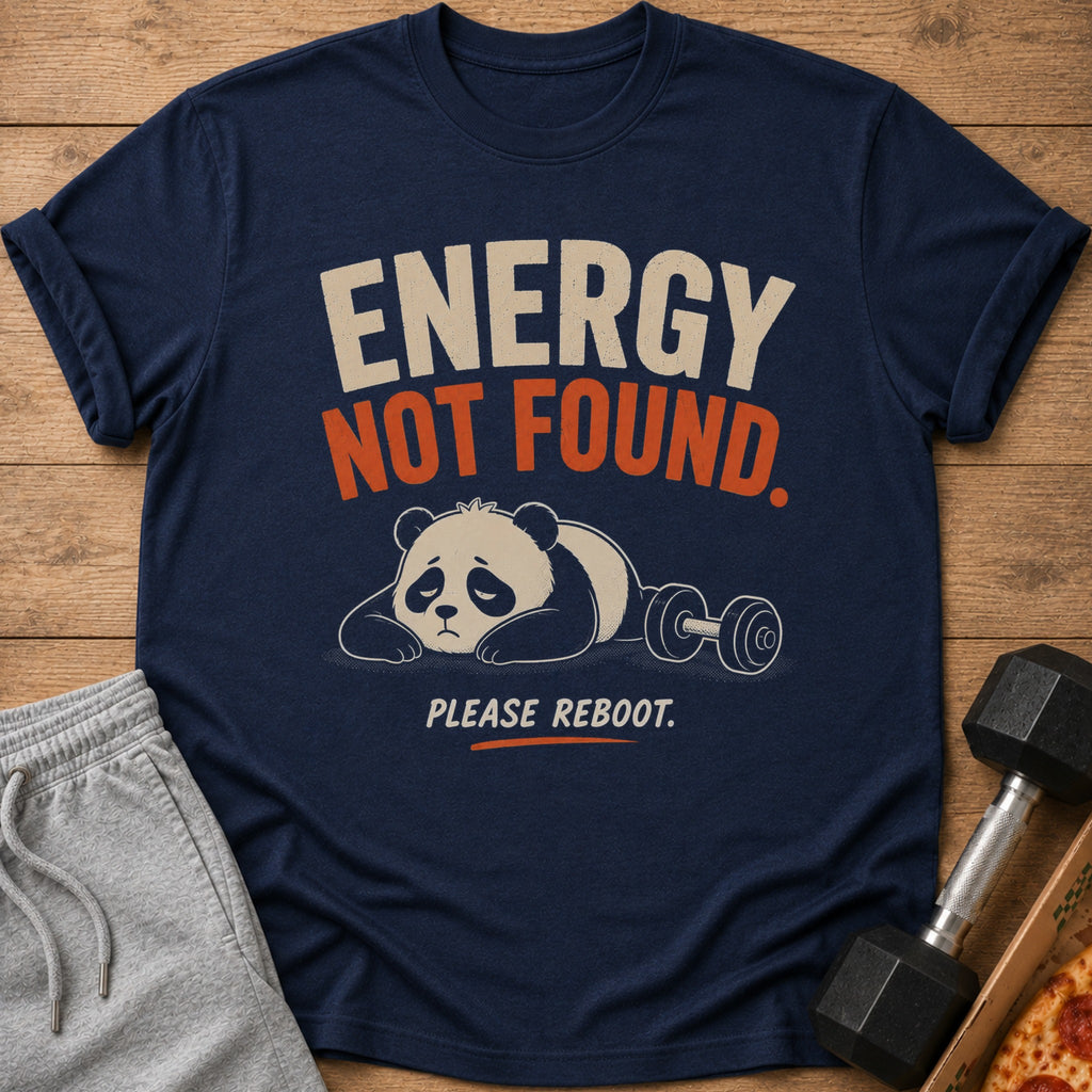 Navy t-shirt with "ENERGY NOT FOUND. PLEASE REBOOT." and a tired panda with a barbell.