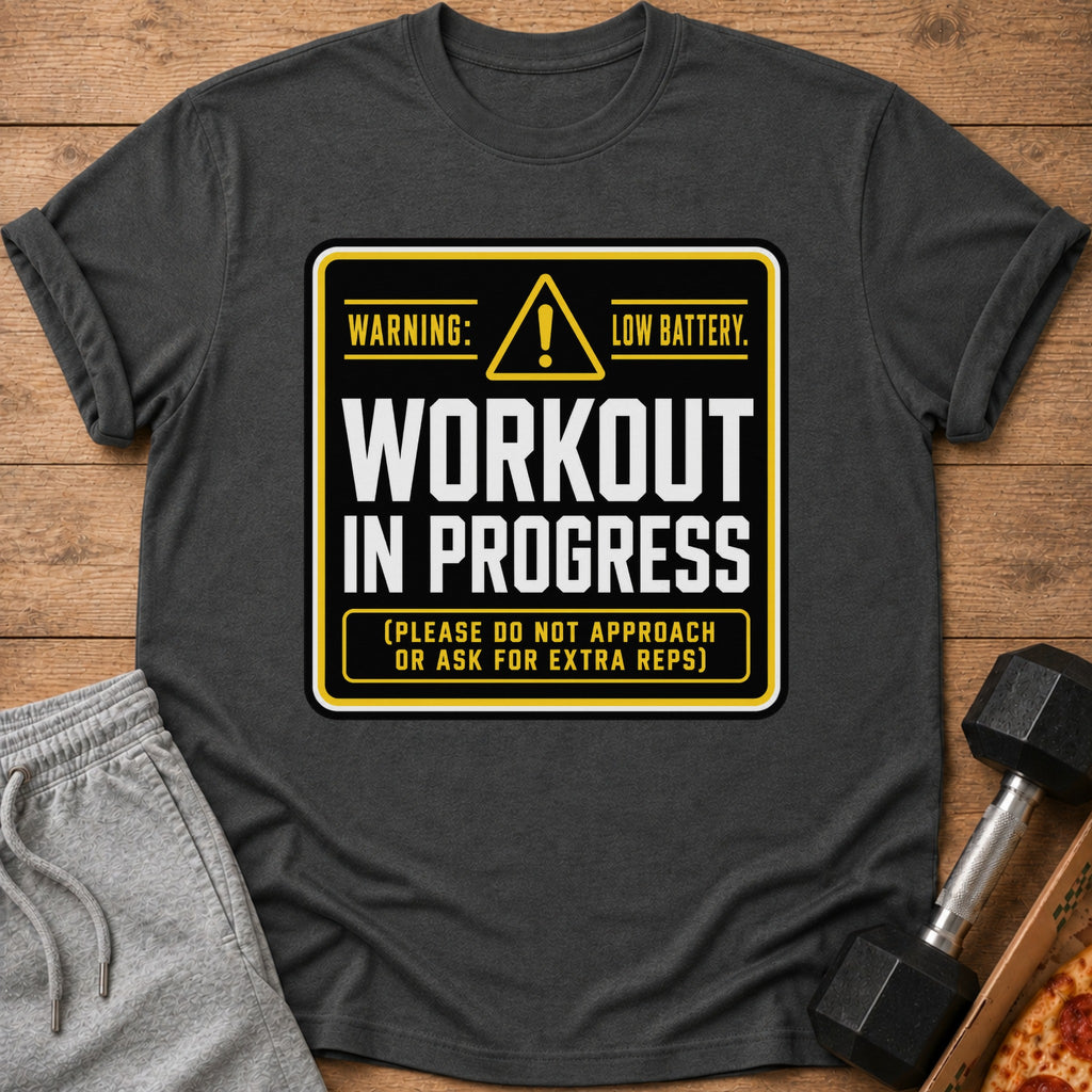 Dark gray t-shirt with "Warning: Low Battery. Workout in Progress." text.