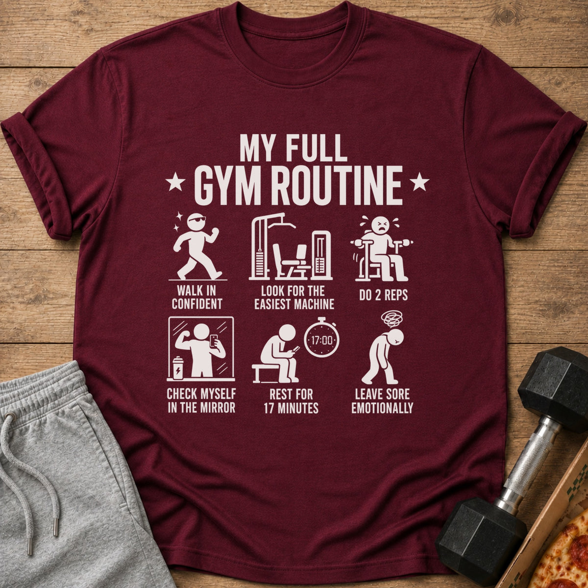 Maroon t-shirt with "My Full Gym Routine" and humorous workout illustrations.
