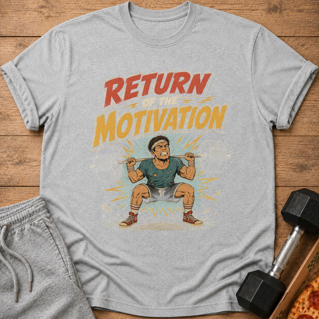 Grey t-shirt with "Return of the Motivation" text and cartoon of a man lifting weights.
