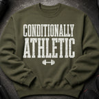 Olive green sweatshirt with "CONDITIONALLY ATHLETIC" and barbell graphic