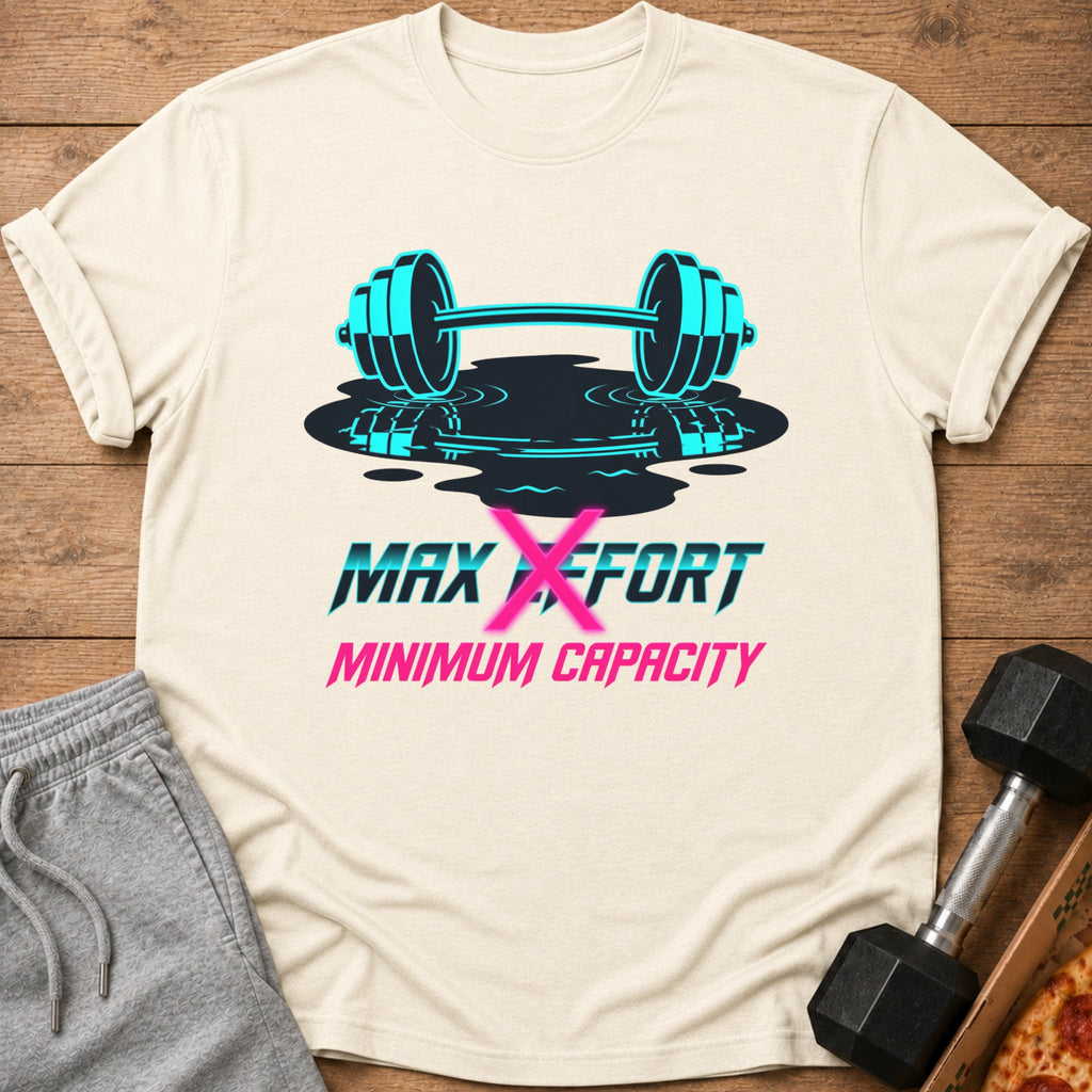 Light cream t-shirt with graphic of turquoise barbell and text "MAX EFFORT MINIMUM CAPACITY".