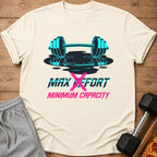 Light cream t-shirt with graphic of turquoise barbell and text "MAX EFFORT MINIMUM CAPACITY".