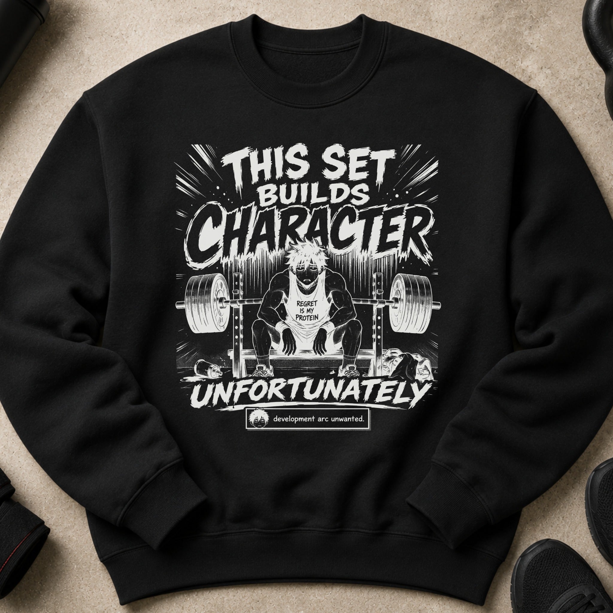 Black sweatshirt with "THIS SET BUILDS CHARACTER UNFORTUNATELY" graphic.
