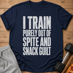 Navy t-shirt with white text that reads "I TRAIN PURELY OUT OF SPITE AND SNACK GUILT".