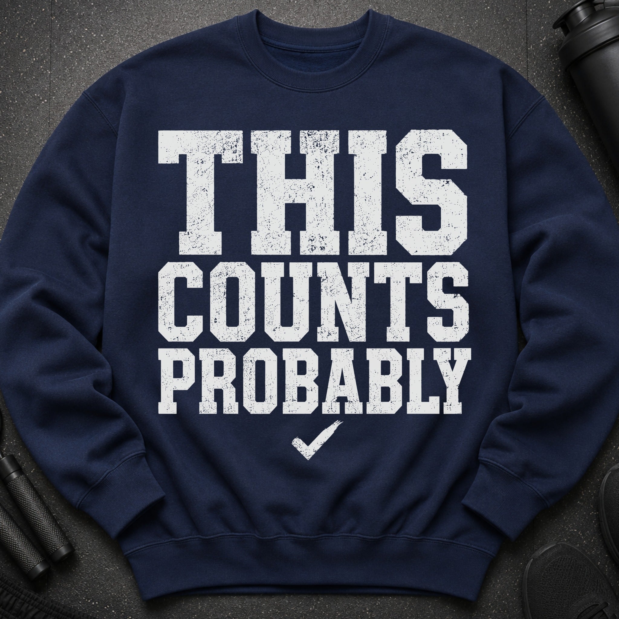 Navy sweatshirt with white distressed text "THIS COUNTS PROBABLY" and a checkmark.
