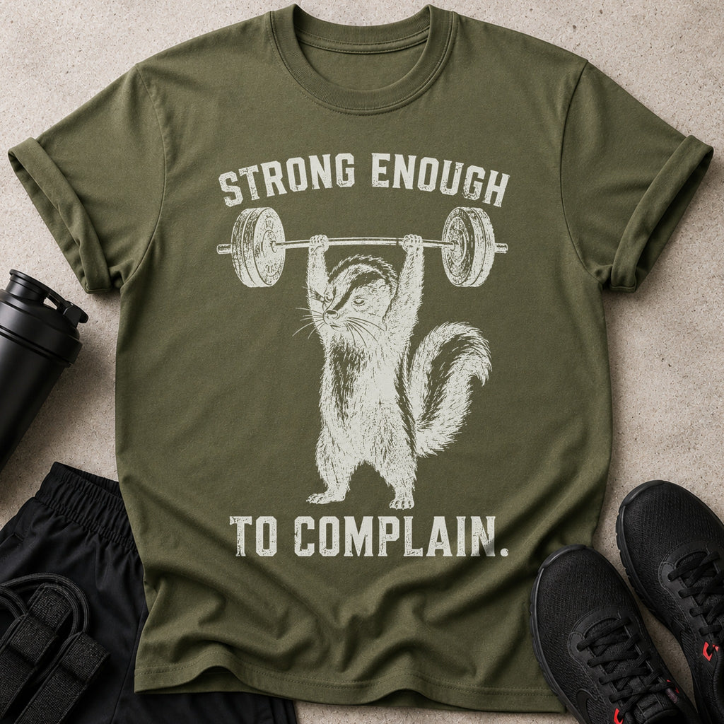 Olive green t-shirt with squirrel lifting barbell and text "Strong Enough To Complain."