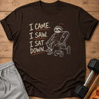 Brown t-shirt with a sloth sitting on a weight bench, text reads "I came. I saw. I sat down."