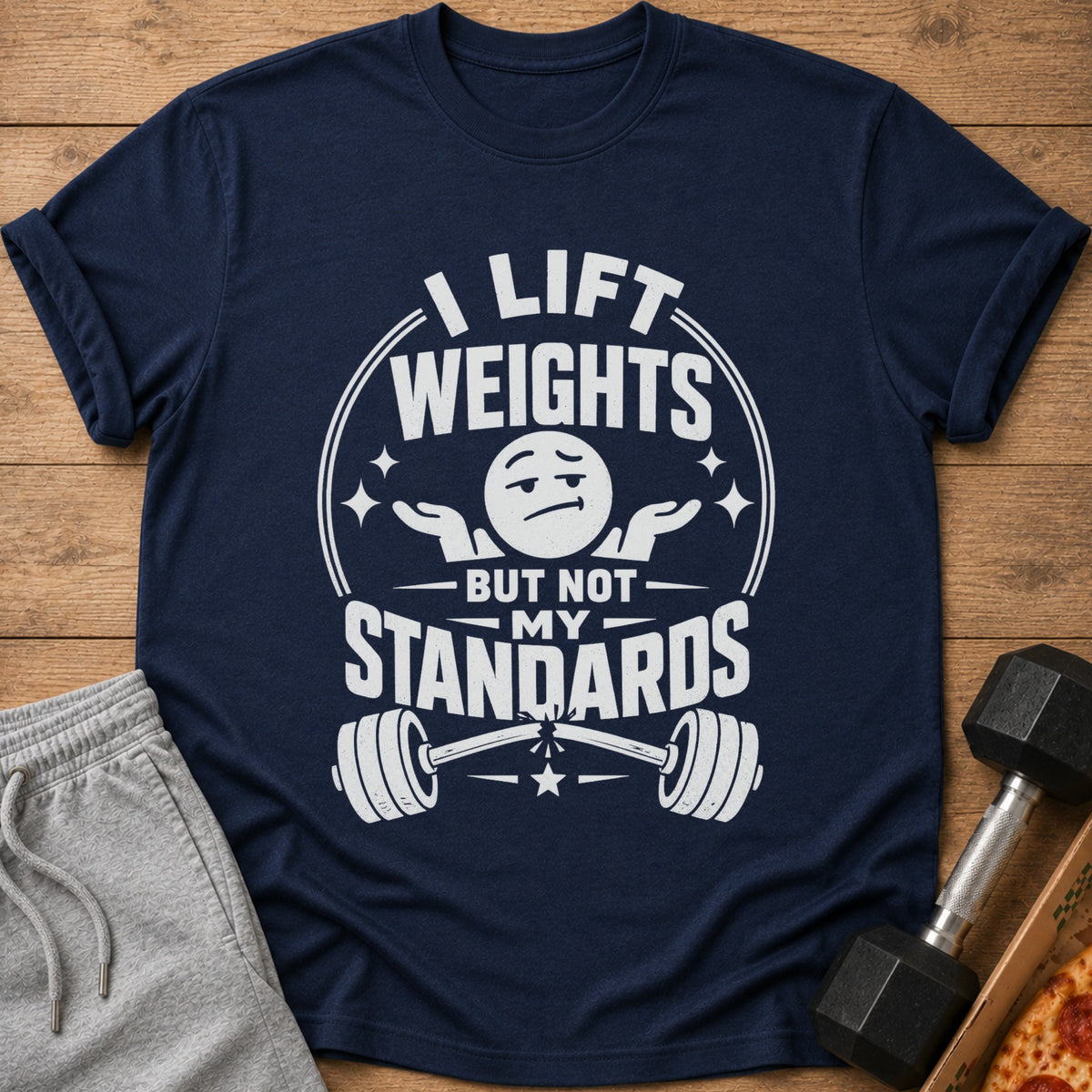 Navy t-shirt with "I lift weights but not my standards" graphic.