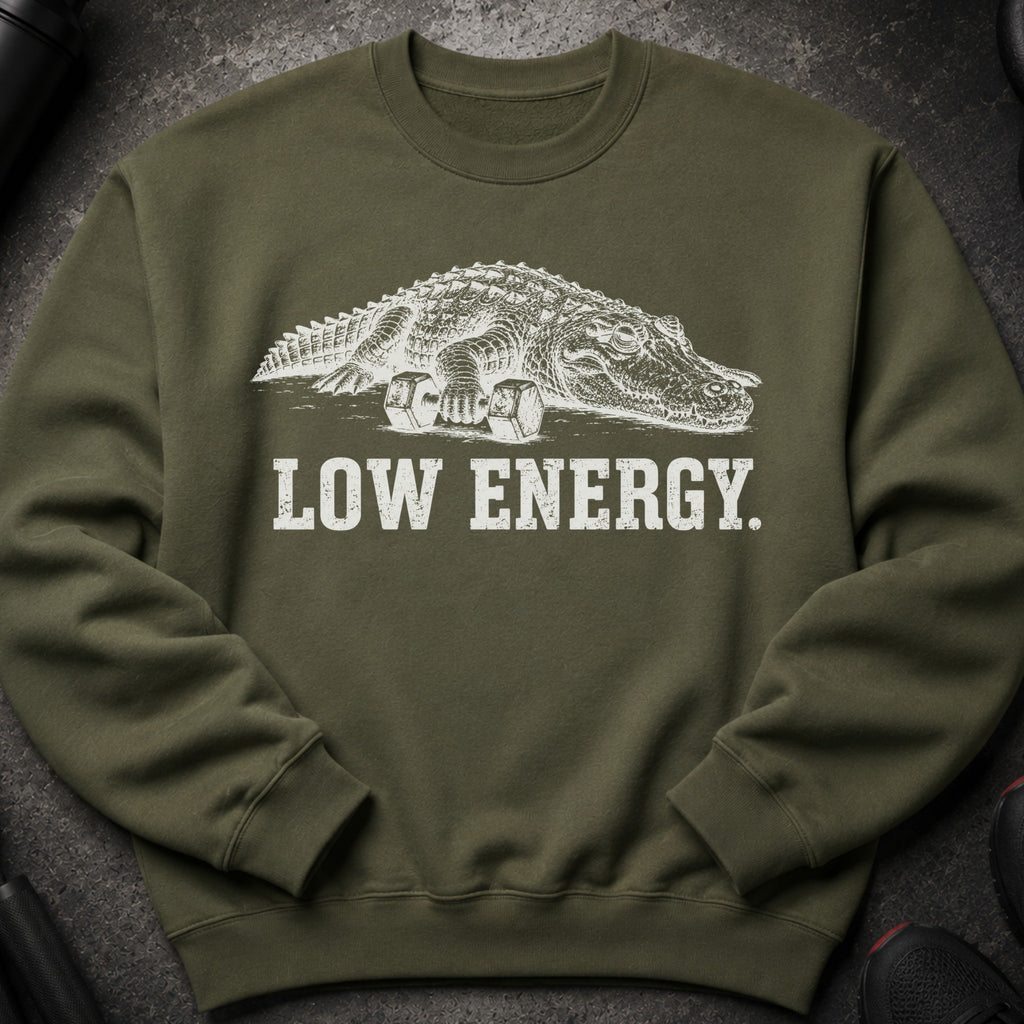 Green sweatshirt with an alligator sitting on dumbbells and text "LOW ENERGY."