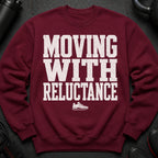 Maroon sweatshirt with white distressed text "MOVING WITH RELUCTANCE" and a sneaker graphic.
