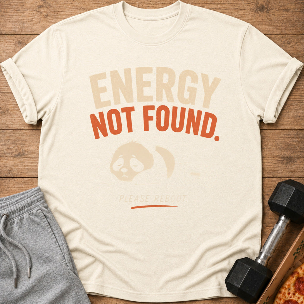 Cream t-shirt with "ENERGY NOT FOUND. PLEASE REBOOT" and a sad panda graphic.