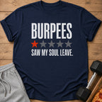 Navy t-shirt with "BURPEES SAW MY SOUL LEAVE" and one red star.