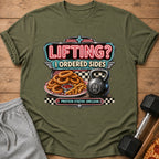 T-shirt graphic: "Lifting? I Ordered Sides" with onion rings, fries, a kettlebell, and "Protein Status: Unclear."