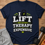 Navy t-shirt with "I Lift Because Therapy Is Expensive" graphic.