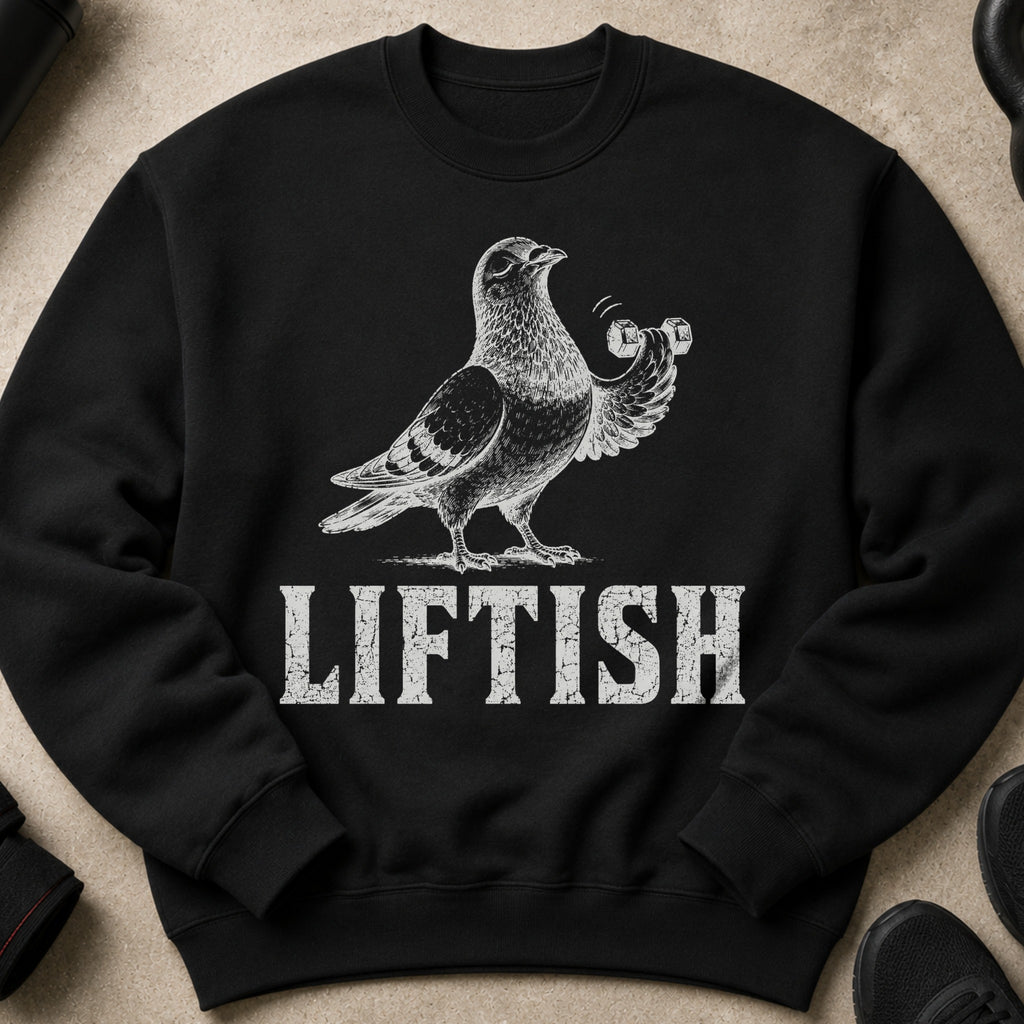 Black sweatshirt with a graphic of a pigeon lifting dumbbells and the word "LIFTTISH".