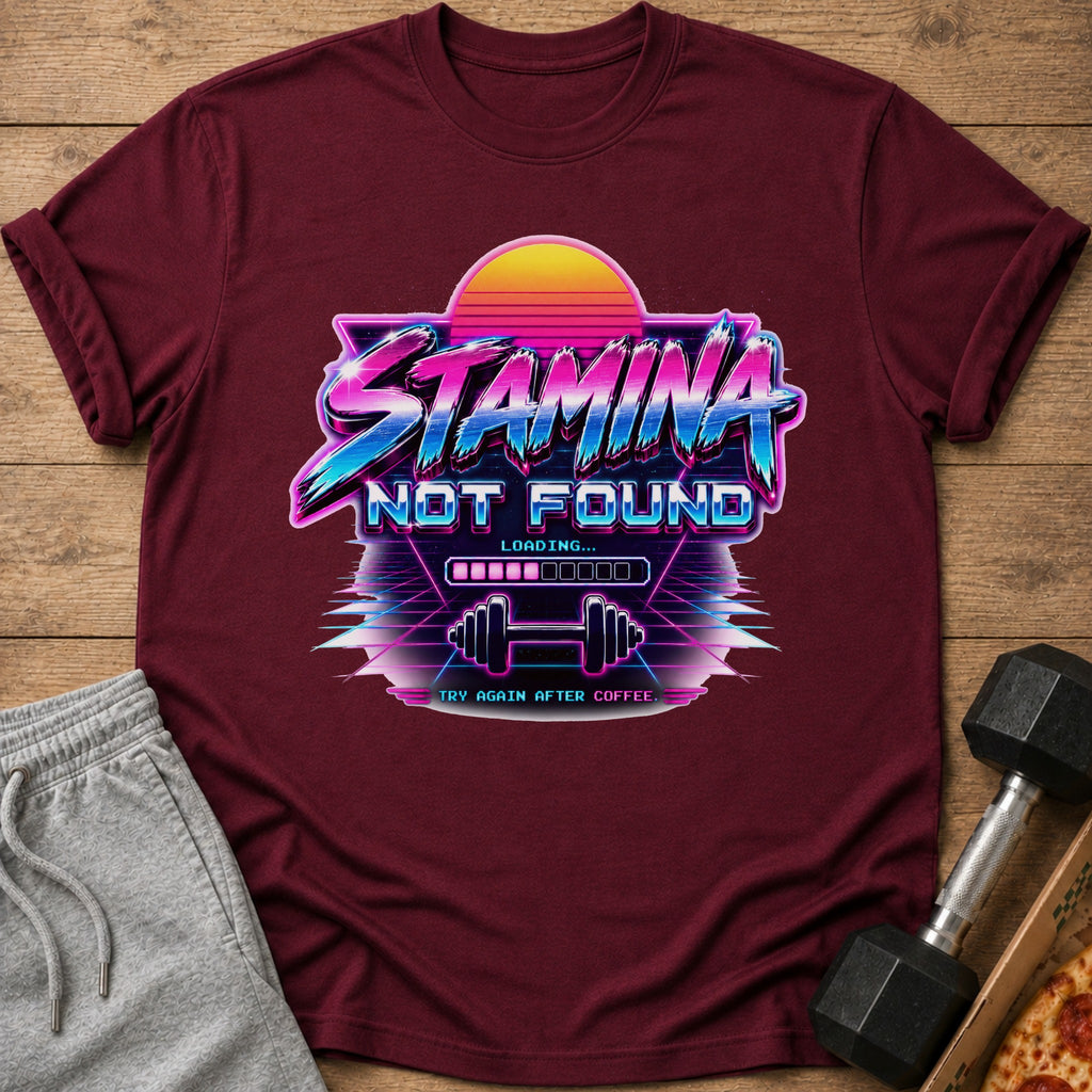 Maroon t-shirt with retro graphic "Stamina Not Found Loading Try Again After Coffee."