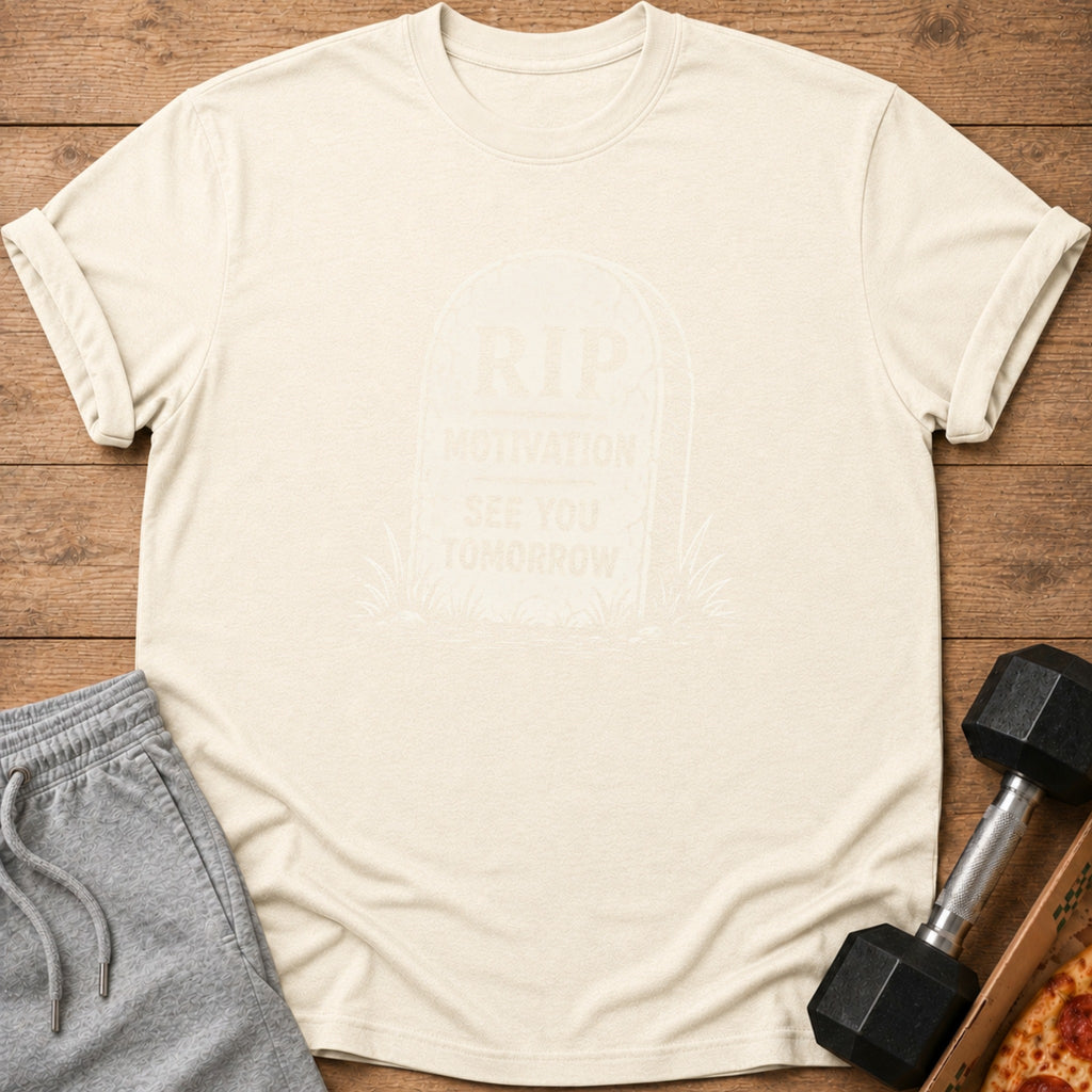 Cream t-shirt with tombstone graphic reading "RIP MOTIVATION SEE YOU TOMORROW."
