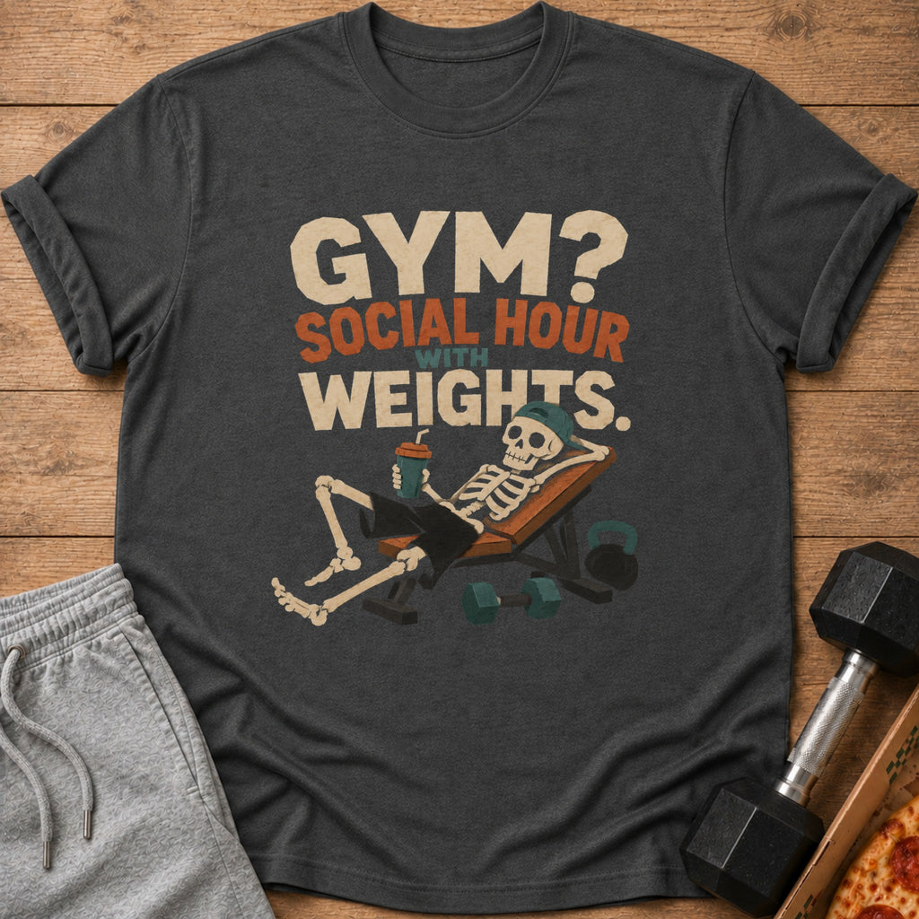 Dark t-shirt with text "GYM? SOCIAL HOUR WITH WEIGHTS." and a skeleton on a bench.